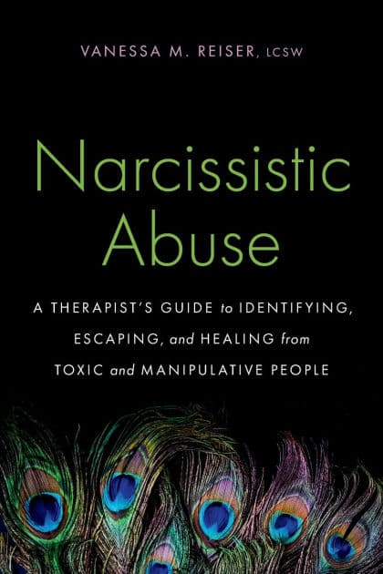 Narcissistic Abuse: A Therapist's Guide to Identifying, Escaping, and Healing from Toxic and Manipulative People by Vanessa M. Reiser