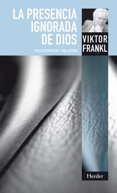Presencia ignorada de Dios, La by Viktor E. Frankl