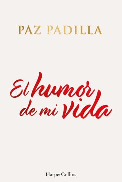 El humor de mi vida (The humor of my life - Spanish Edition) by Paz Padilla