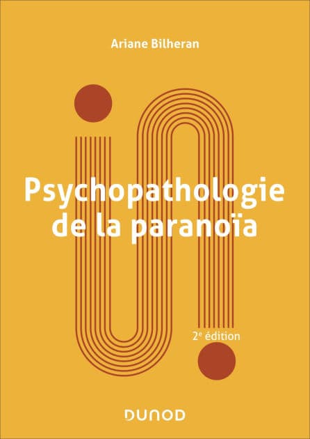 Psychopathologie de la paranoïa - 3e éd. by Ariane Bilheran