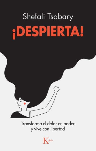 ï¿½Despierta!: Transforma el dolor en poder y vive con libertad by Shefali Tsabary