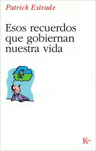 Estos recuerdos que gobiernan nuestra vida by Patrick Estrade