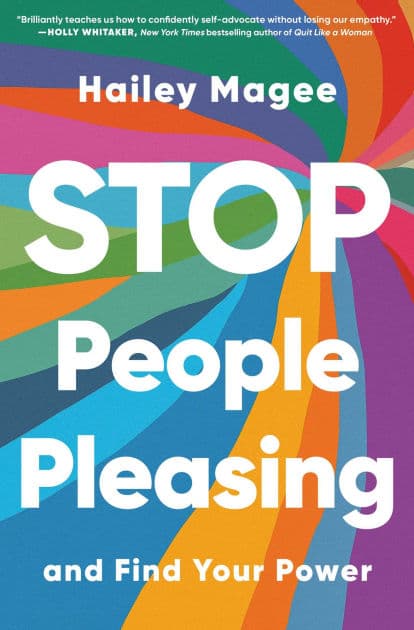 Stop People Pleasing: And Find Your Power by Hailey Magee