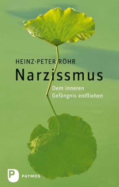 Narzissmus: Dem inneren Gefängnis entfliehen by Heinz-Peter Röhr