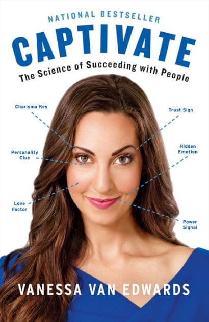 Captivate: The Science of Succeeding with People by Vanessa Van Edwards
