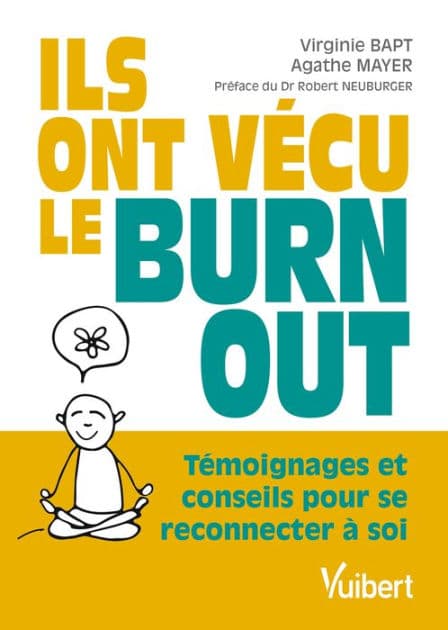 Ils ont vécu le burn-out : Témoignages et conseils pour se reconnecter à soi: Témoignages et conseils pour se reconnecter à soi by Virginie Bapt