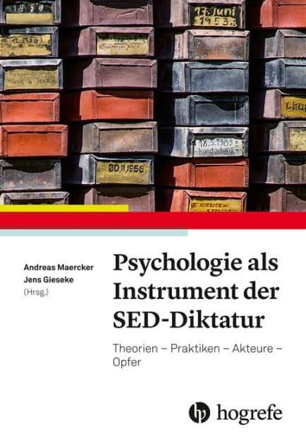 Psychologie als Instrument der SED-Diktatur: Theorien - Praktiken - Akteure - Opfer by Andreas Maercker