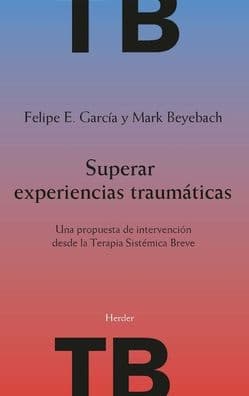 Superar experiencias traumáticas by Felipe E. García