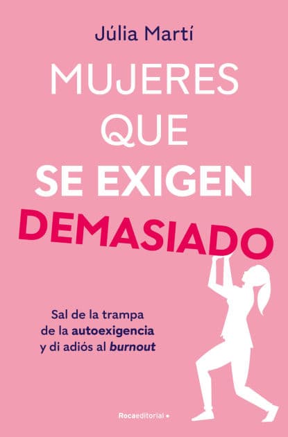 Mujeres que se exigen demasiado/ Women Who Are Too Self-Demanding by Júlia Martí