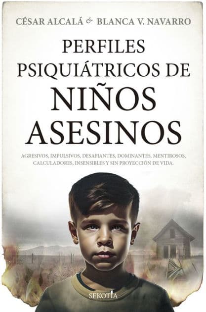 Perfiles psiquiátricos de niños asesinos by César Alcalá Giménez
