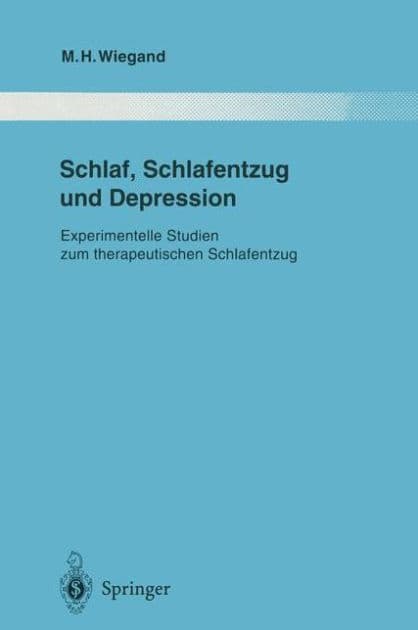 Schlaf, Schlafentzug und Depression: Experimentelle Studien zum therapeutischen Schlafentzug by Michael H. Wiegand