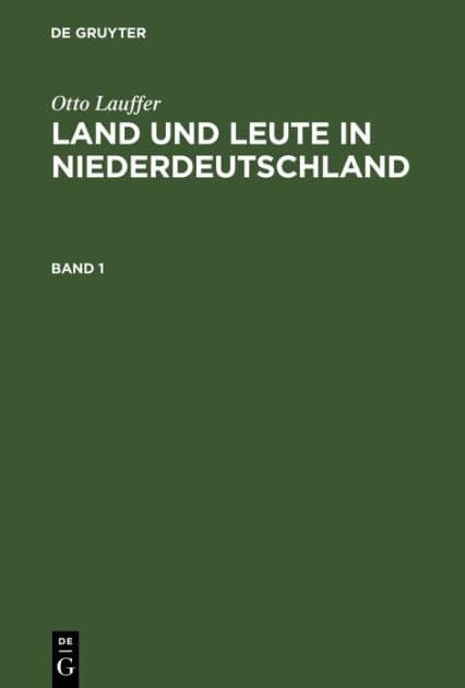 Otto Lauffer: Land und Leute in Niederdeutschland. Band 1 by Otto Lauffer