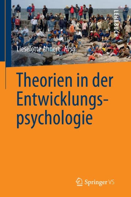 Theorien in der Entwicklungspsychologie by Lieselotte Ahnert