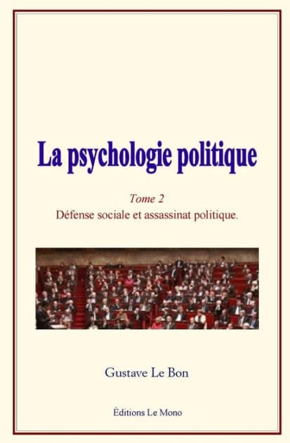 La Psychologie Politique: (tome 2) - D by Gustave Le Bon