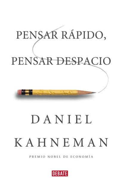 Pensar rápido, pensar despacio (Thinking, Fast and Slow) by Daniel Kahneman