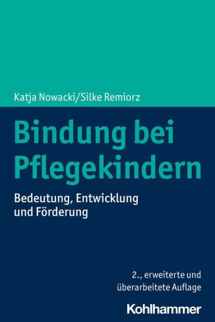 Bindung bei Pflegekindern: Bedeutung, Entwicklung und Förderung by Katja Nowacki