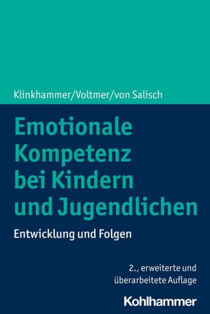 Emotionale Kompetenz bei Kindern und Jugendlichen: Entwicklung und Folgen by Julie Klinkhammer