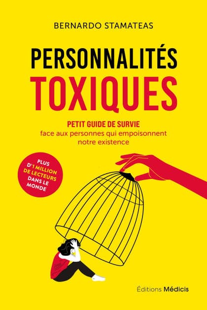 Personnalités toxiques - Petit guide de survie face aux personnes qui empoisonnent notre existence by Bernardo Stamateas