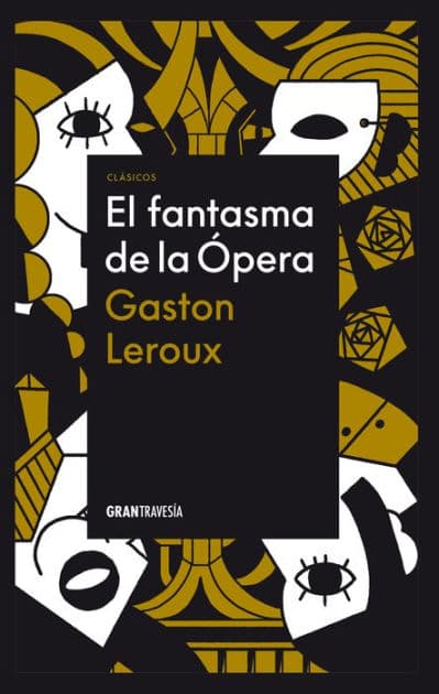 El fantasma de la ópera by Gaston Leroux