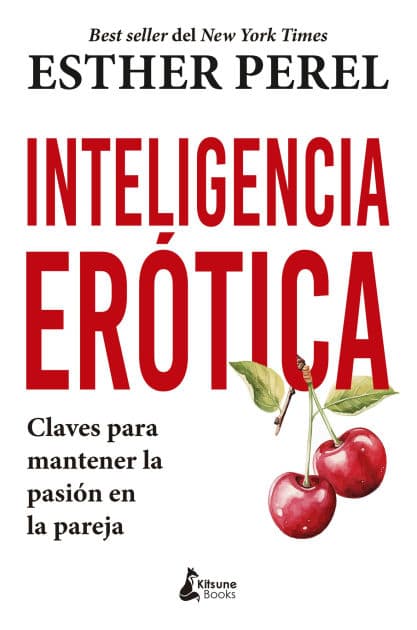 Inteligencia erótica: Claves para mantener la pasión en la pareja by Esther Perel