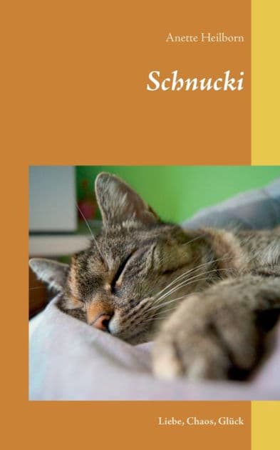 Schnucki: Liebe, Chaos, Glück by Anette Heilborn