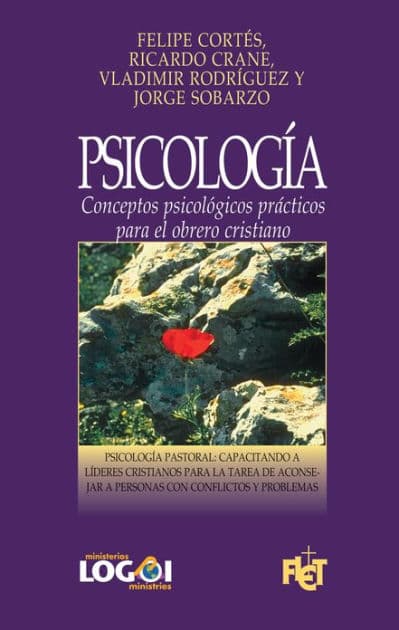 Psicología: Conceptos psicológicos prácticos para el obrero cristiano by Felipe Cortés