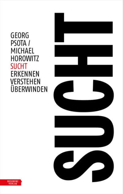 Sucht: Erkennen - Verstehen - Überwinden by Georg Psota