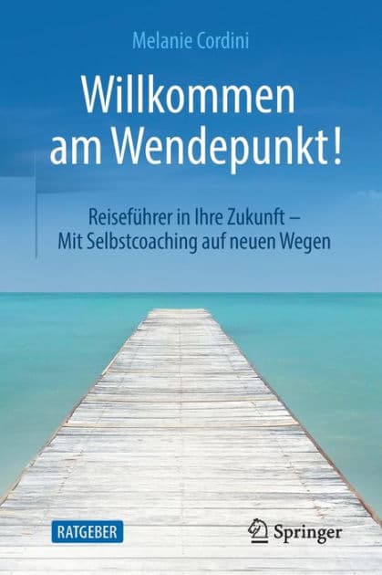 Willkommen am Wendepunkt!: Reisefï¿½hrer in Ihre Zukunft - Mit Selbstcoaching auf neuen Wegen by Melanie Cordini