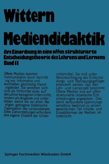 Mediendidaktik: Band 2 ihre Einordnung in eine offen strukturierte Entscheidungstheorie des Lehrens und Lernens by Jörn Wittern