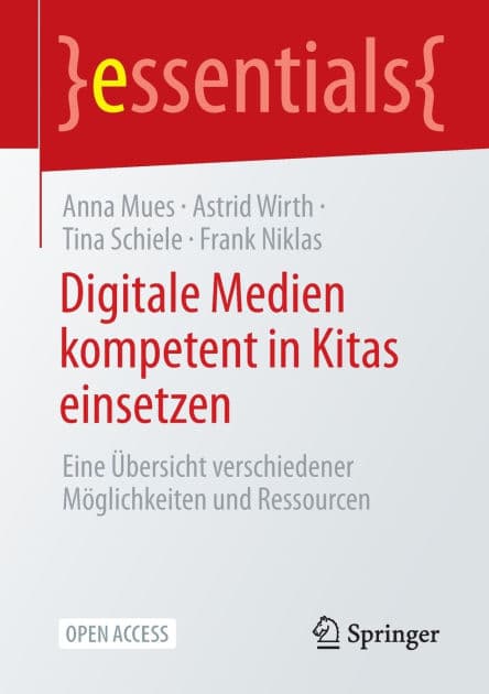 Digitale Medien kompetent in Kitas einsetzen: Eine Übersicht verschiedener Möglichkeiten und Ressourcen by Anna Mues