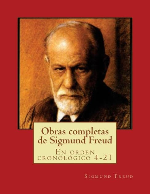 Obras completas de Sigmund Freud: En orden cronolï¿½gico 4-21 by Sigmund Freud