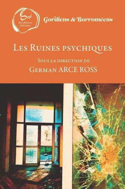 Les Ruines psychiques by Sous La Direction de German Arce Ross