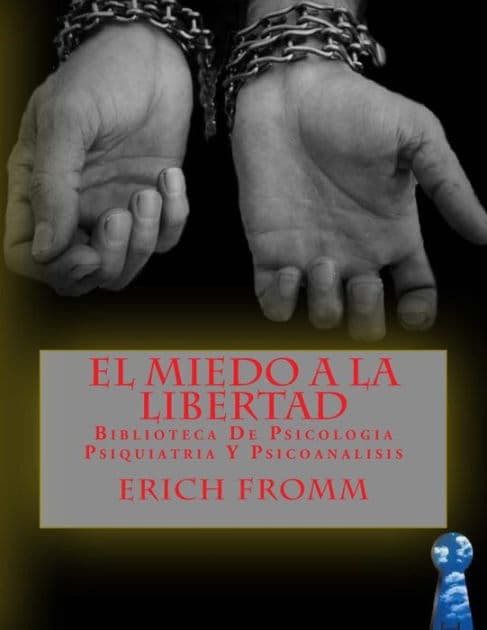 El Miedo a la Libertad: Biblioteca De Psicologia Psiquiatria Y Psicoanalisis by Erich Fromm