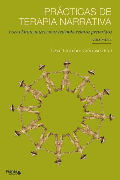 PrÃ¯Â¿Â½cticas de terapia narrativa: Voces latinoamericanas tejiendo relatos preferidos by ïtalo Latorre-Gentoso