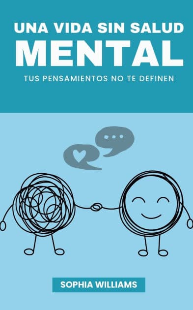 Una Vida sin Salud Mental by Sophia Williams