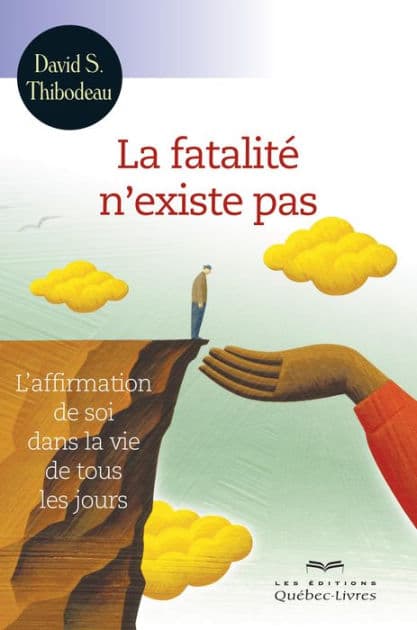 La fatalité n'existe pas: L'affirmation de soi dans la vie de tous les jours by David Samborski