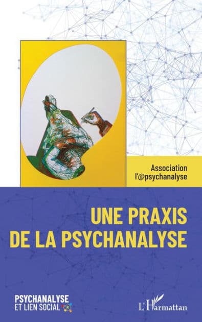 Une praxis de la psychanalyse by Joseph Rouzel