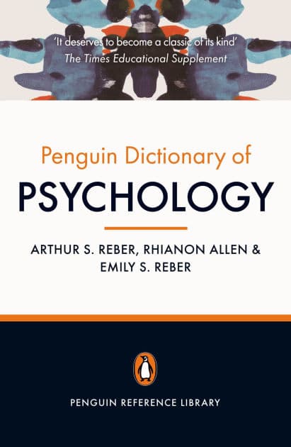 The Penguin Dictionary of Psychology: Fourth Edition by Arthur S. Reber