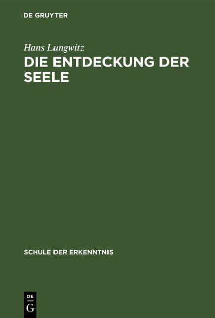Die Entdeckung der Seele: Allgemeine Psychobiologie by Hans Lungwitz