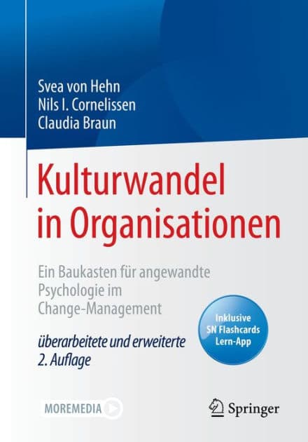 Kulturwandel in Organisationen: Ein Baukasten fï¿½r angewandte Psychologie im Change-Management by Svea von Hehn