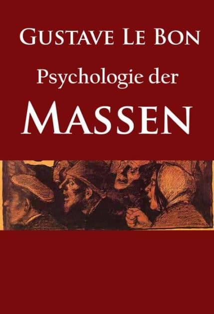 Psychologie der Massen: - by Gustave Le Bon