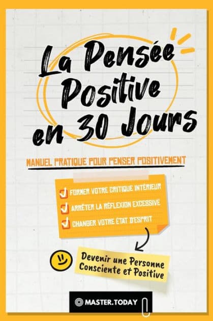 La Pensée Positive en 30 Jours: Manuel Pratique pour Penser Positivement, Former votre Critique Intérieur, Arrêter la Réflexion Excessive et Changer votre État d'Esprit by Master Today