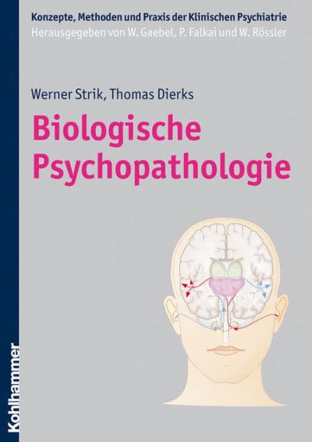Biologische Psychopathologie by Werner K. Strik