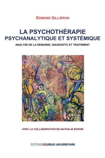 La psychothérapie psychanalytique et systémique: Analyse de la demande diagnostic et traitement by Edmond Gilliéron