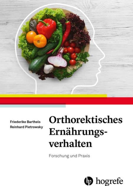 Orthorektisches Ernährungsverhalten: Forschung und Praxis by Friederike Barthels