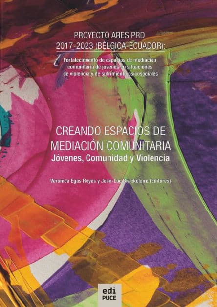Creando espacios de mediación comunitaria. Jóvenes, Comunidad y Violencia. by María Verónica Egas Reyes