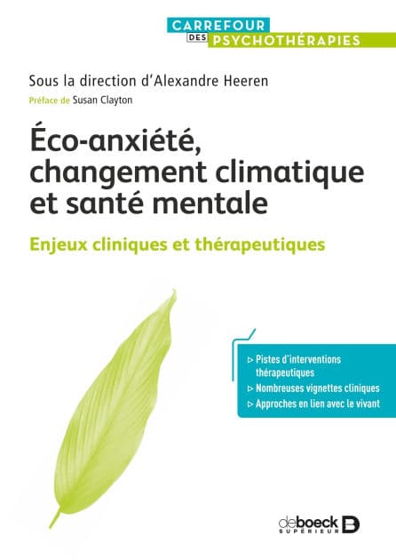 Eco-anxiété changement climatique et santé mentale: Enjeux cliniques et thérapeutiques by Alexandre Heeren