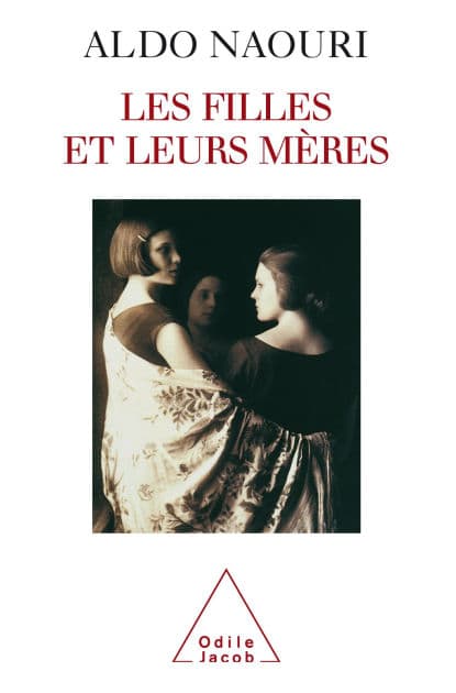 Les Filles et leurs mères by Aldo Naouri