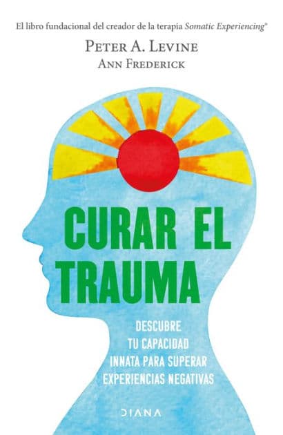 Curar el trauma by Peter Levine