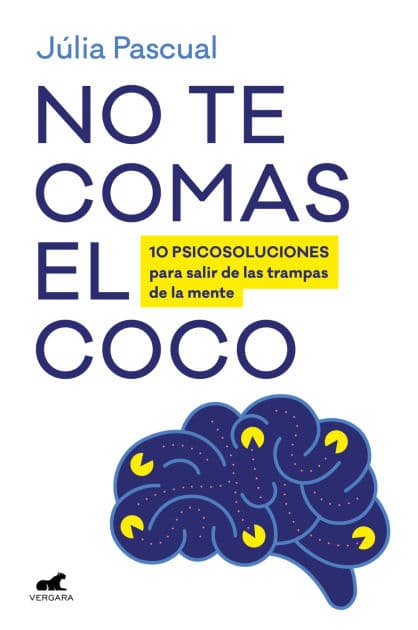 No te comas el coco: 10 psicosoluciones para salir de las trampas de la mente by Júlia Pascual